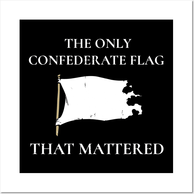 The Only Flag Confederate Flag That Mattered Wall Art by tanambos